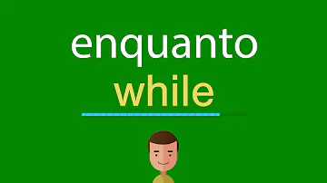 Como se escreve a palavra enquanto em inglês?