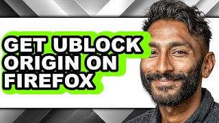 How to Get Ublock Origin on Firefox (Full Guide)