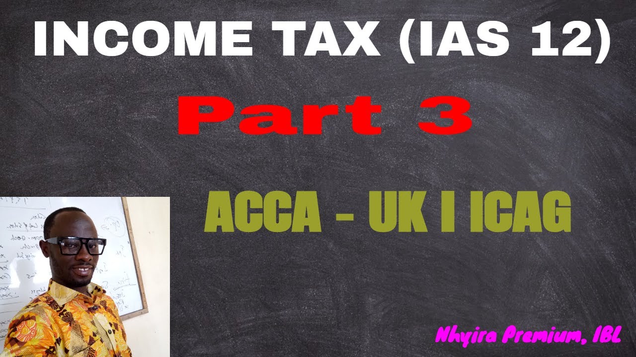 Accounting Standards Lectures | IAS 12 Income Tax Part 3 (Accounting ...