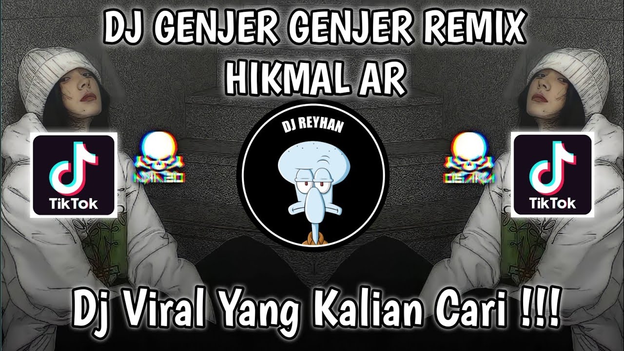 DJ GENJER GENJER REMIX HIKMAL AR VIRAL TIK TOK TERBARU YANG KALIAN CARI!