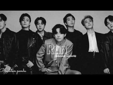 BTS - Run (slowed + reverb)