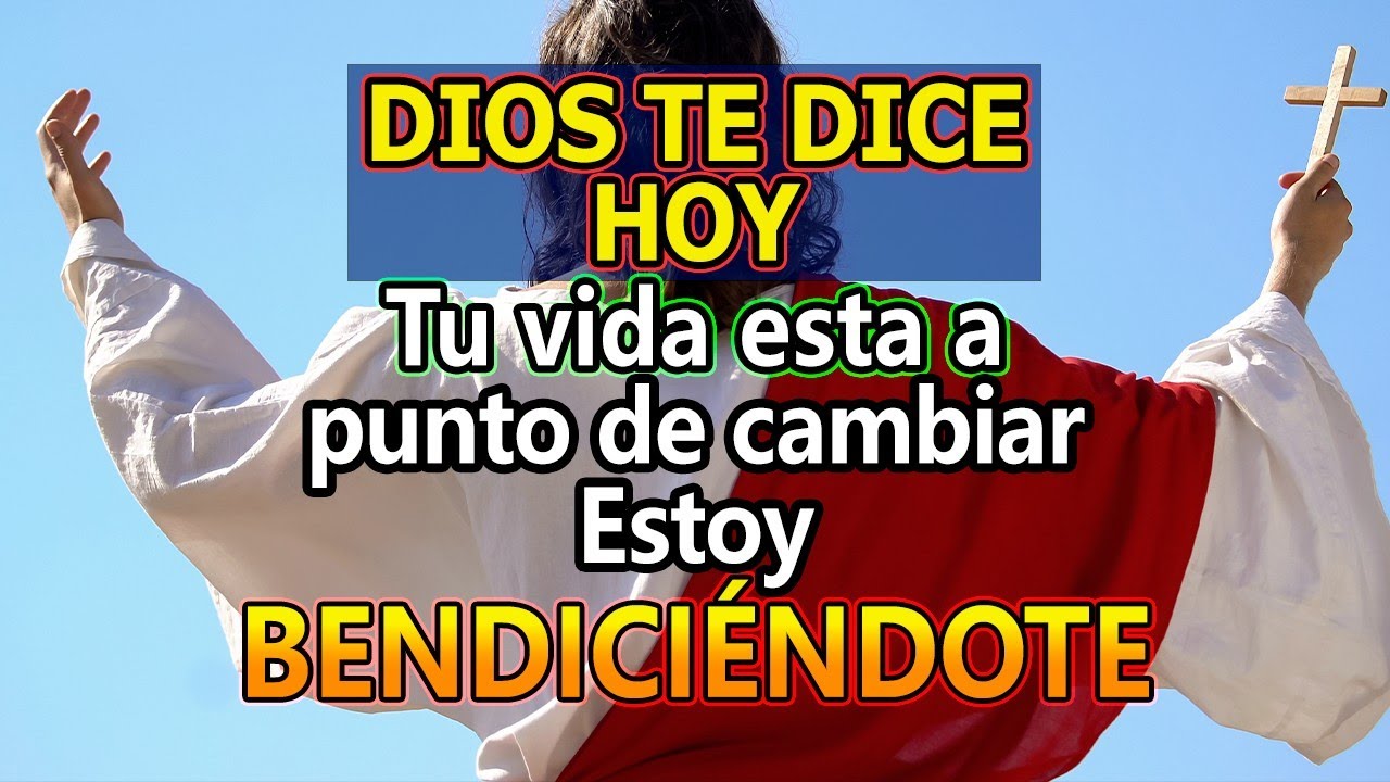 DIOS TE DICE HOY👉 Tu vida esta a punto de cambiar, Estoy bendiciendote ...
