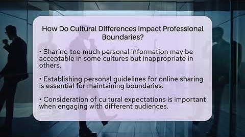 How Do Cultural Differences Impact Professional Boundaries? - Everyday-Networking