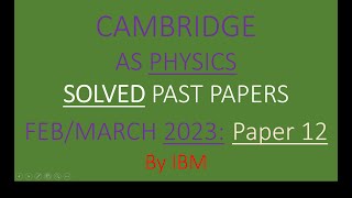 SOlVED Physics 9702 FEB/MARCH 2023 paper 12 Multiple choice questions