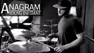 Young The Giant - Anagram - Drum Cover