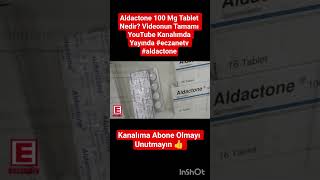 Aldactone 100 Mg Tablet Nedir #aldactone #diuretic #ödem #keşfet #shorts #short #tansiyon #kalp #cg