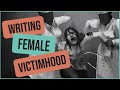 How to Write a Female Victim (if you&#39;ve never met one) | Town of Light