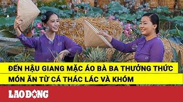 Đến Hậu Giang mặc áo bà ba thưởng thức món ăn từ cá thác lác và khóm | Báo Lao Động