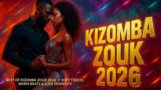 Download Lagu Best of Kizomba Zouk 2026 ❤️ Soft Touch, Warm Beats \u0026 Love Moments MP3