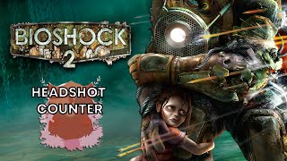 bioshock 2 should have a headshot counter #bioshock #fps #headshot #skill