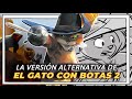 La Versión Alternativa de El Gato con Botas 2  - &#39;&#39;Las 9 vidas y los 40 Ladrones&#39;&#39;