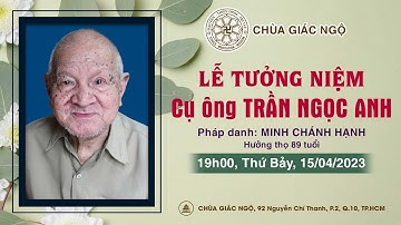 Lễ tưởng niệm cụ ông Trần Ngọc Anh - Thân sinh của TT. Thích Nhật Từ tại chùa Giác Ngộ. 15-04-2023.