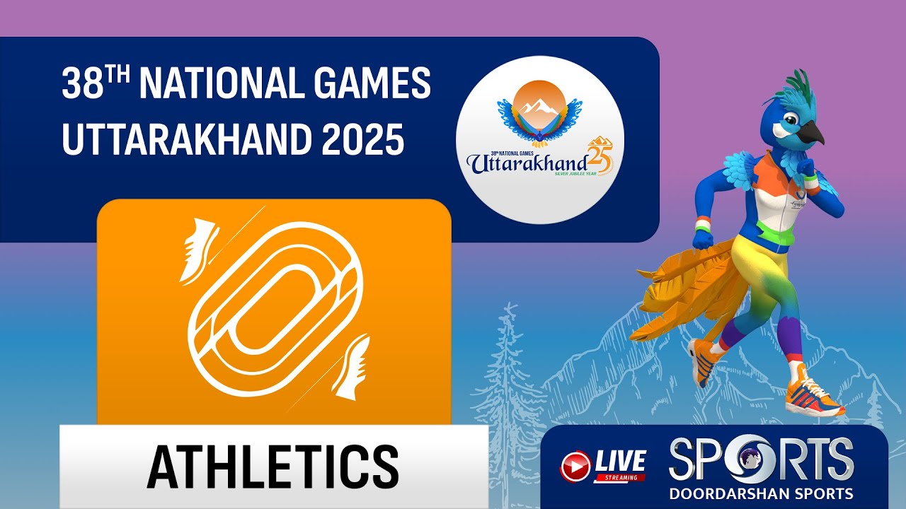 LIVE - Athletics - 38th National Games 2025 Uttarakhand - YouTube