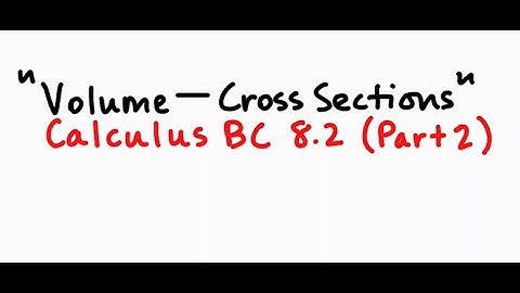 Volume of Solids with Known Cross Sections
