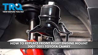 How to Replace Front Right Engine Mount 2007-2011 Toyota Camry