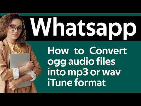 Convert WhatsApp Audio  Ogg into Mp3 Wav  iTunes  format