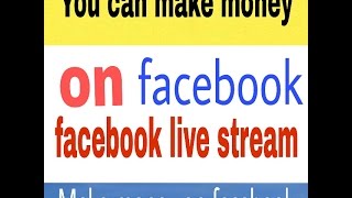 Facebook live stream || make money from ads in