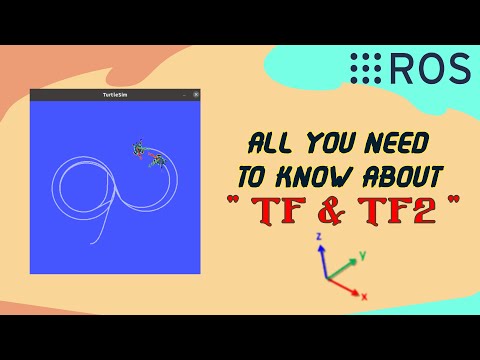 All you need to know about TF and TF2 in ROS  | Tutorial