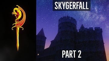 Skygerfall - Playthrough | PART 2 | Shedungent & Mynisera