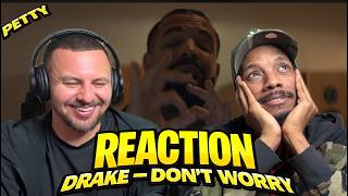 Is Drake Petty? - DRAKE | DON'T WORRY | REACTION