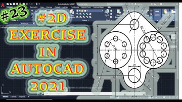 EX. #23 #2D EXERCISE IN AUTOCAD