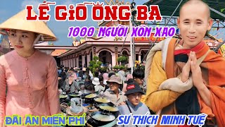 Xôn Xao SƯ THÍCH MINH TUỆ Tại LỄ GIỖ ÔNG BA THỚI 2024 - Hàng 1000 Bà Con Đổ Về ĂN UỐNG MIỄN PHÍ KPVL