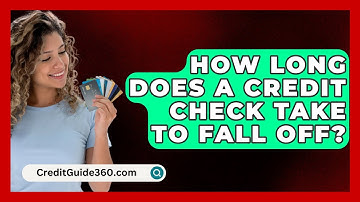 How Long Does A Credit Check Take To Fall Off? - CreditGuide360.com