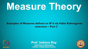 mod05lec38 - Examples of Measures defined on R^d via Hahn Kolmogorov extension - Part 2