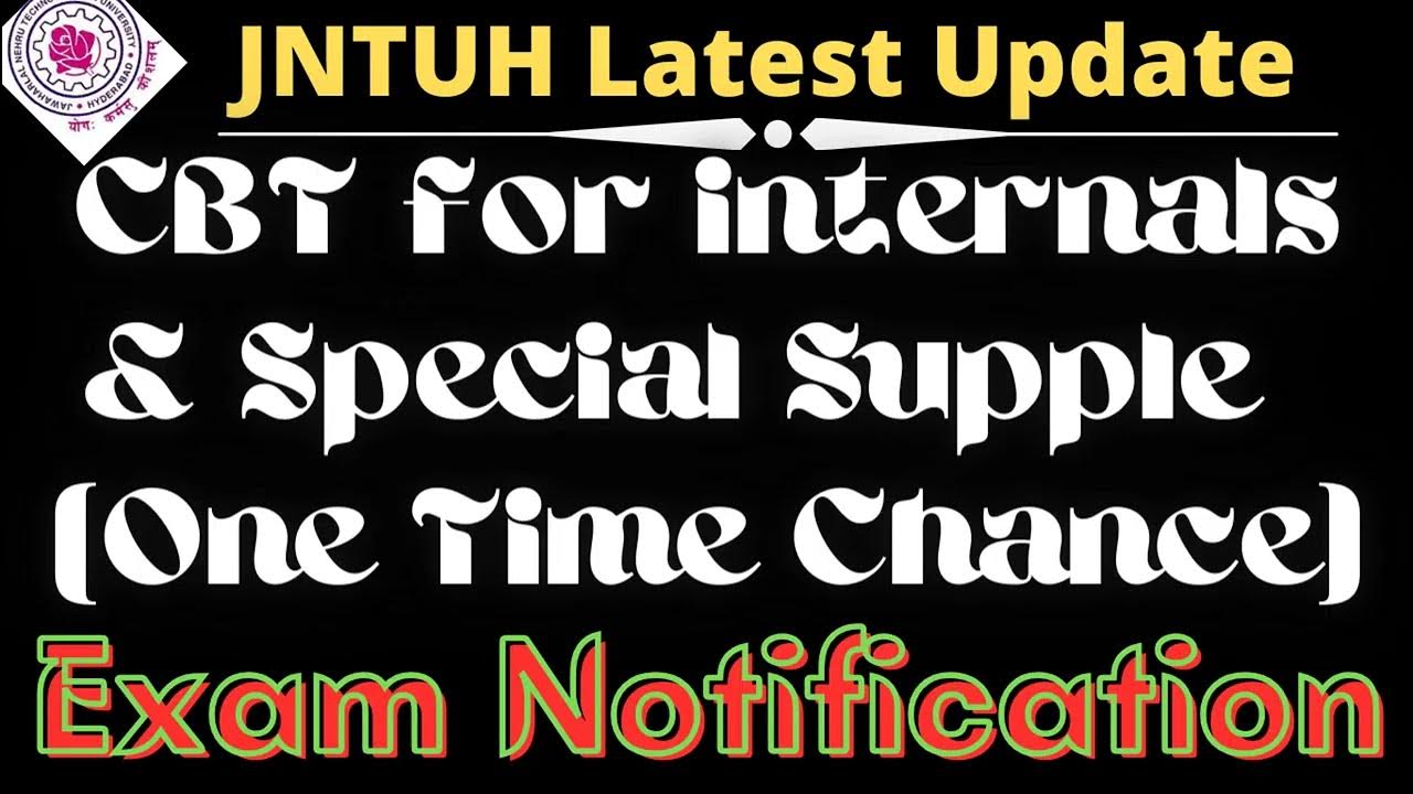 JNTUH Special Supple/One Time Chance and CBT for internal exams