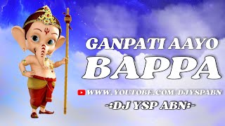 GANPATI AAYO BAPPA BASS MIX DJ YSP