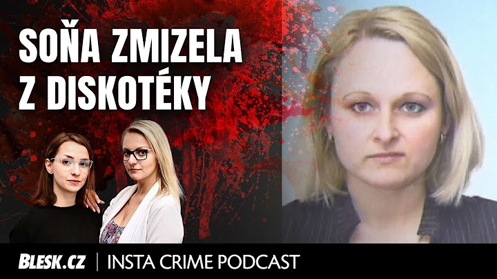 Soňa nepřišla z večírku domů. Našli ji po několika měsících nahou v řece | Insta Crime Podcast