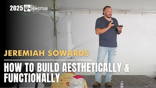 Jeremiah Sowards | How to Build Aesthetically and Functionally