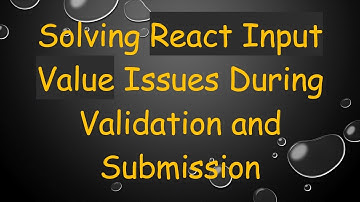 Solving React Input Value Issues During Validation and Submission