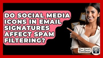 Do Social Media Icons In Email Signatures Affect Spam Filtering? - TheEmailToolbox.com