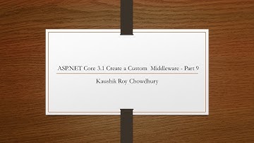 ASP NET Core 3 1 Create a Custom Middleware - Part 9