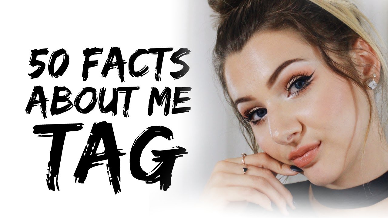 50 Facts About Me Tag - YouTube