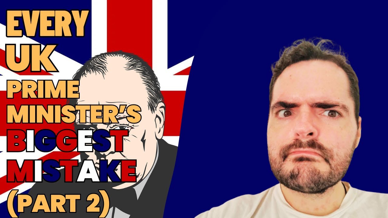 Every 20th Century UK Prime Minister's Worst Mistake (Part 2)
