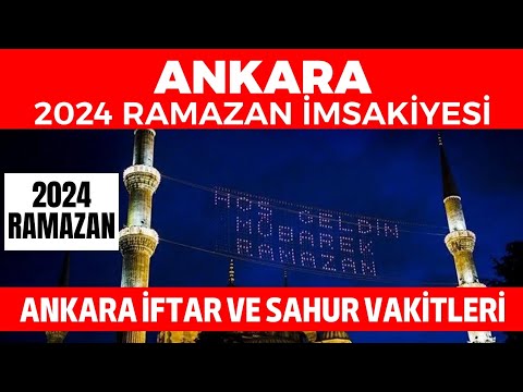 ANKARA 2024 RAMAZAN İMSAKİYESİ - Ankara İftar ve Sahur Vakitleri 2024