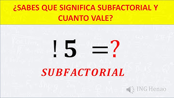 ❗¿SABES QUE SIGNIFICA SUBFACTORIAL Y CUANTO VALE ?