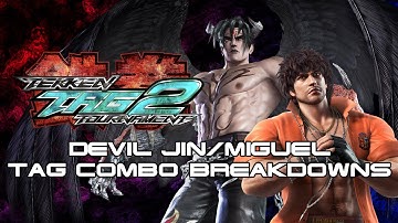 Tag Combo Breakdowns: Devil Jin/Miguel [TTT2]