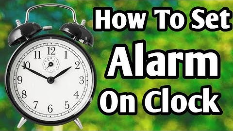 how to set alarm in alarm clock || how to set alarm in alarm clock