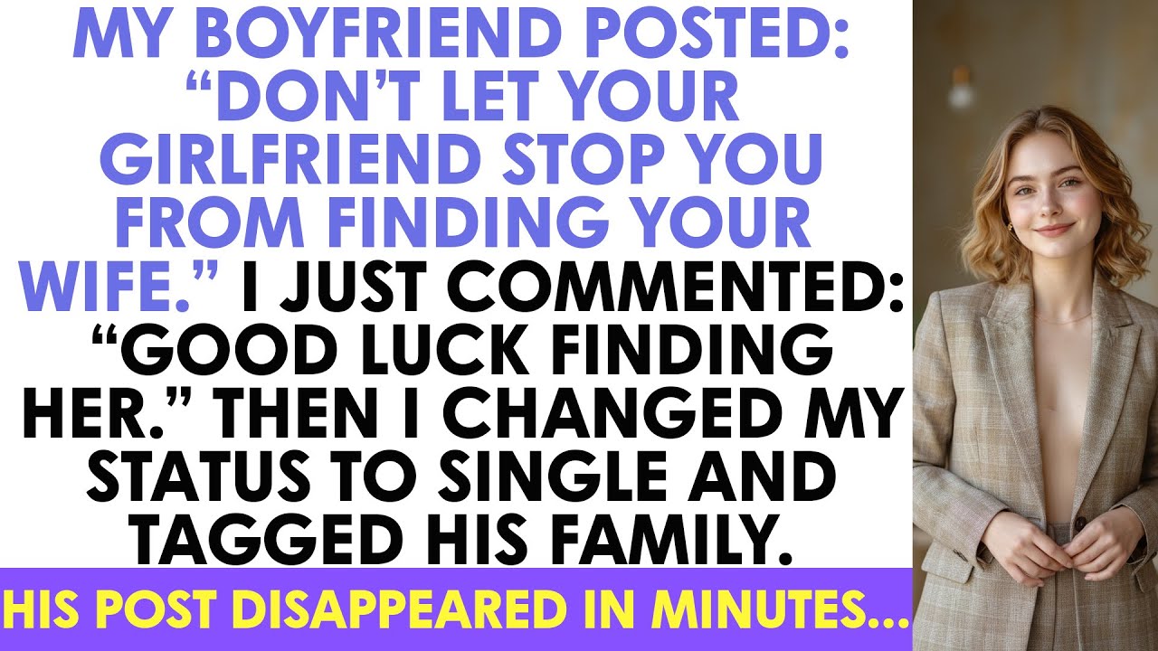 My Boyfriend Posted: “Don’t Let Your Girlfriend Stop You From Finding Your Wife.”...