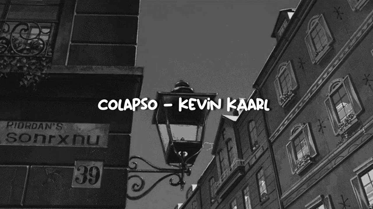colapso - kevin kaarl (sped up & reverb)