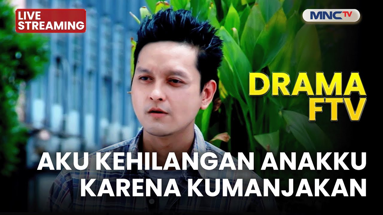 🔴AKU KEHILANGAN ANAKKU KARENA KUMANJAKAN | LIVE DRAMA FTV | 27 NOVEMBER 2025
