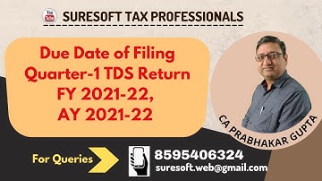 Due Date of filing tds return for quarter 1, FY 2021-22, AY 22-23 Form 26Q | Date Extension ??
