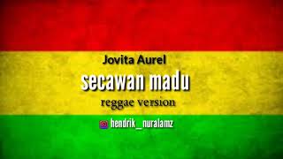 SECAWAN MADU-(reggae ska version) cover jovita aurel