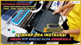 4 PROSES PRE INSTALASI PRINTER DTF RIECAT ALFA GENERASI 2 I DTF GEN 2 SERIES PART 2