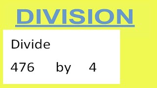 Divide     476      by     4