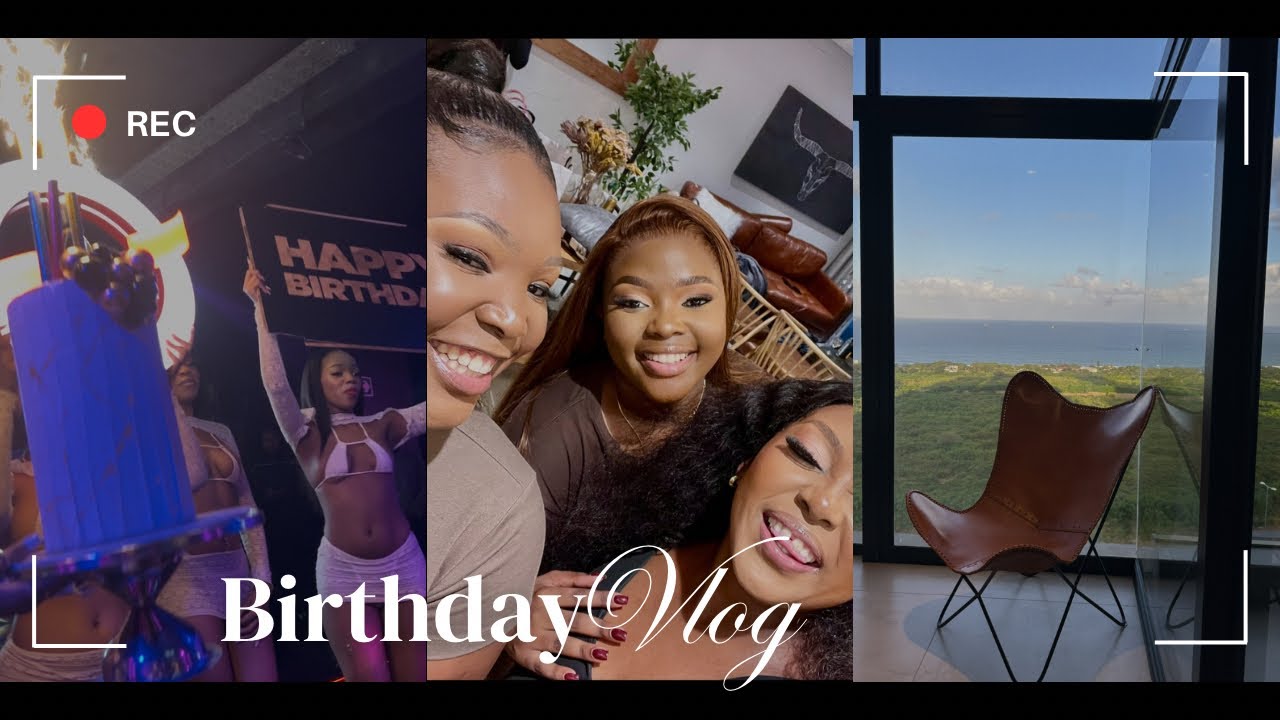 BIG 25 BIRTHDAY VLOG: CLUB CELEBRATION, UMHLANGA AIRBNB & MORE…