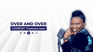 Over And Over (Jeff & Sheri Easter) | Lyrics Video (Cover by Treasured Jewel)